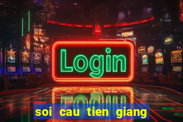 soi cau tien giang ngay mai