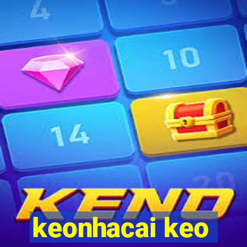 keonhacai keo