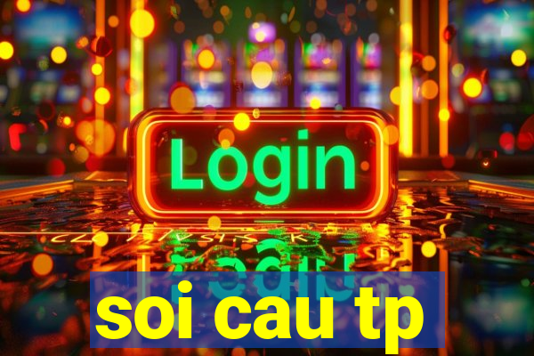 soi cau tp