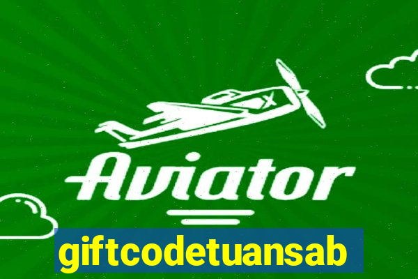 giftcodetuansabo