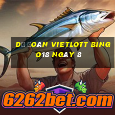 Dự Đoán vietlott Bingo18 ngày 8