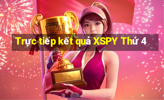 Trực tiếp kết quả XSPY Thứ 4