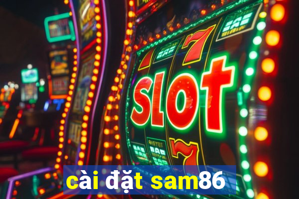 cài đặt sam86