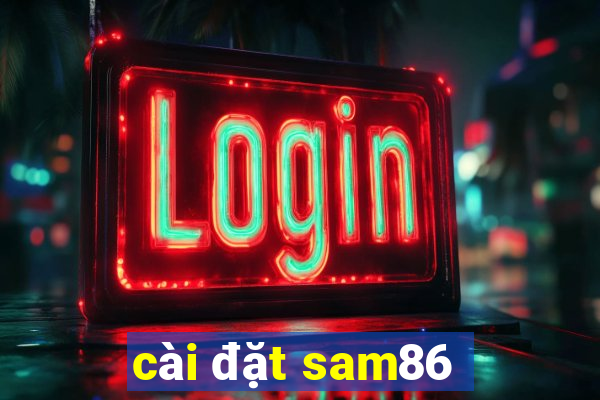 cài đặt sam86