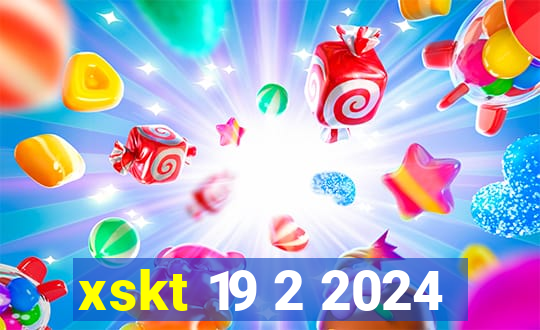 xskt 19 2 2024