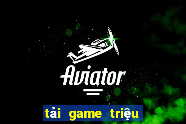 tải game triệu vân bắn cá