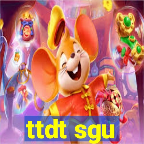 ttdt sgu