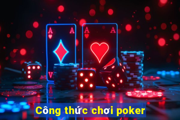 Công thức chơi poker