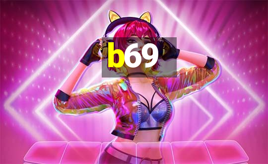 b69