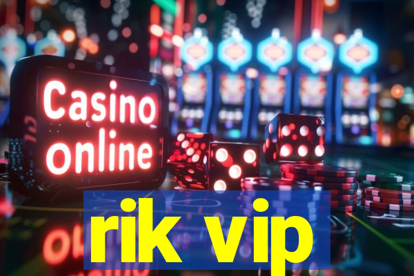 rik vip