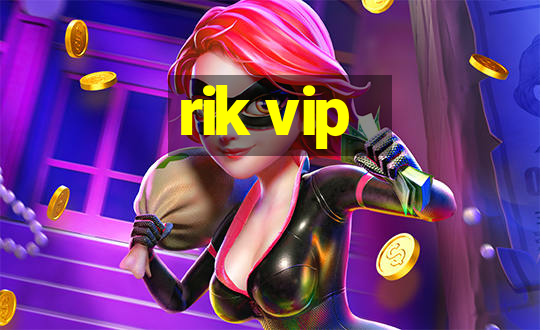 rik vip