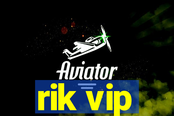 rik vip