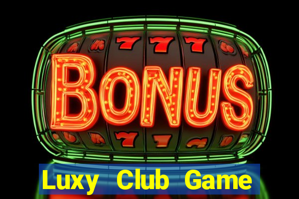 Luxy Club Game Bài Vip