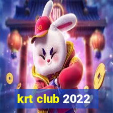 krt club 2022