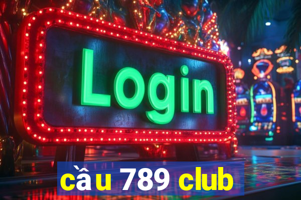 cầu 789 club