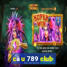 cầu 789 club