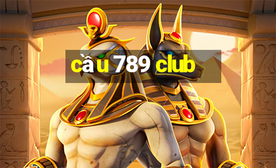 cầu 789 club