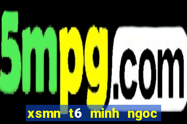 xsmn t6 minh ngoc hang tuan