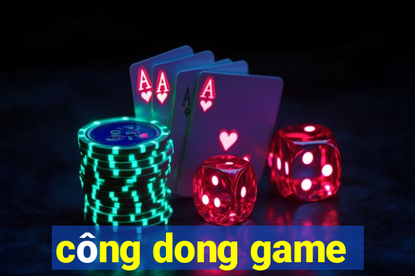 công dong game