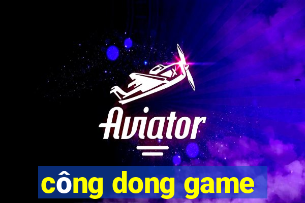 công dong game