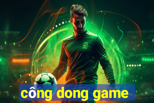 công dong game