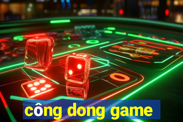 công dong game