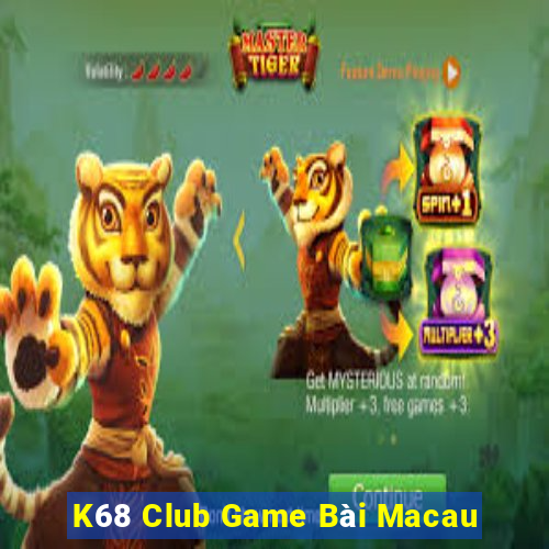 K68 Club Game Bài Macau