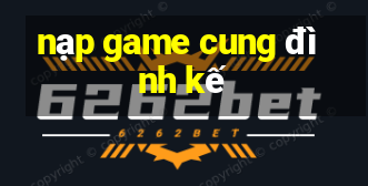 nạp game cung đình kế