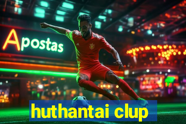 huthantai clup