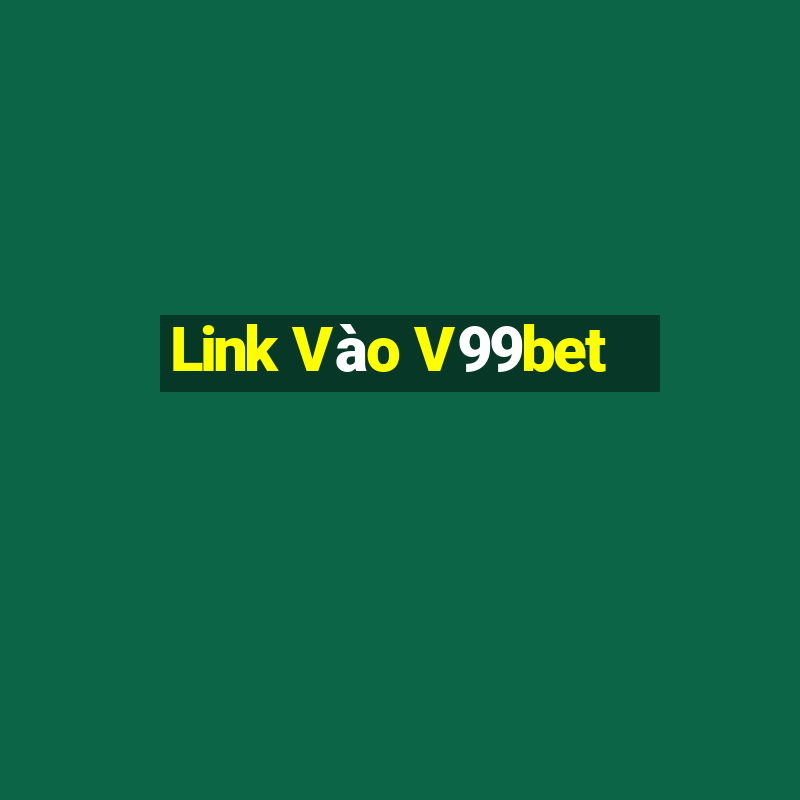 Link Vào V99bet