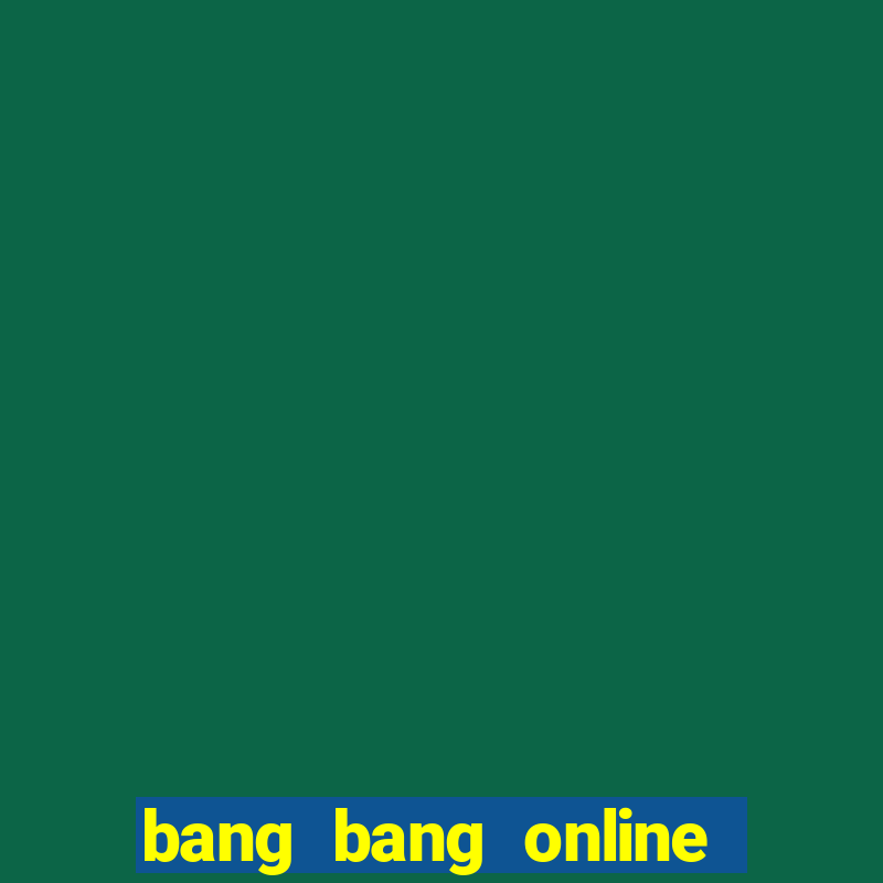 bang bang online zing me