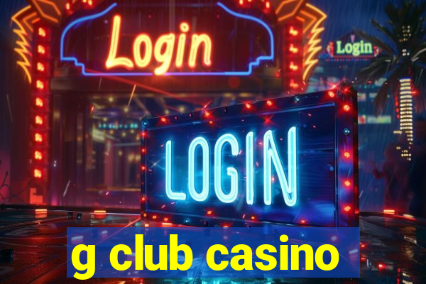 g club casino