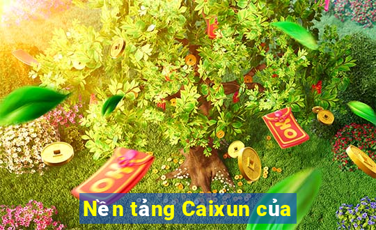 Nền tảng Caixun của