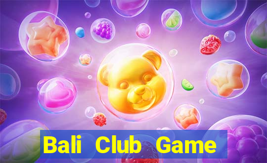 Bali Club Game Bài Nạp The Garena