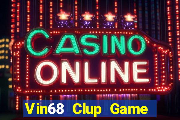 Vin68 Clup Game Bài Mậu Binh