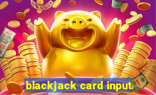 blackjack card input