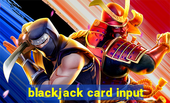 blackjack card input