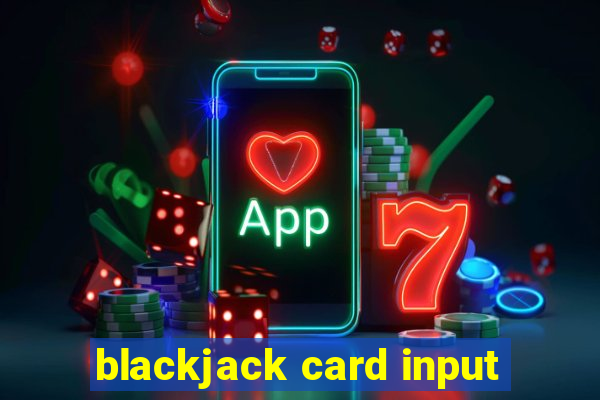 blackjack card input