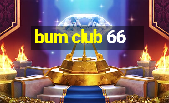 bum club 66