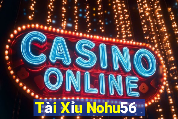 Tài Xỉu Nohu56