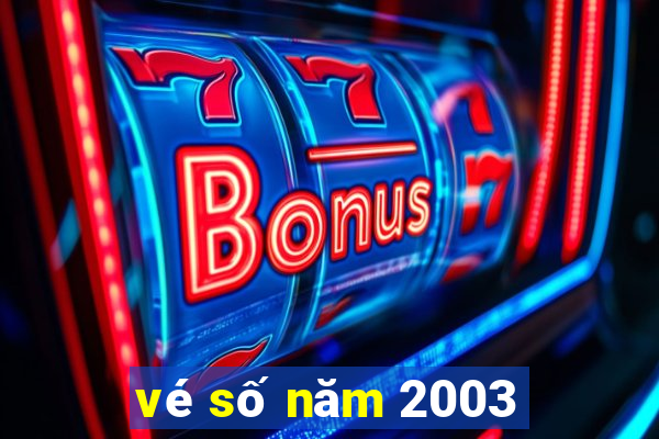 vé số năm 2003