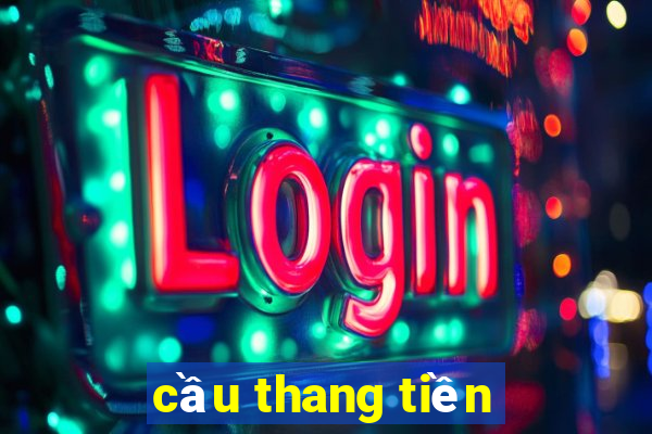 cầu thang tiền