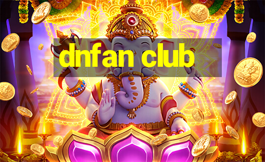 dnfan club