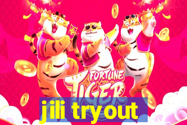 jili tryout