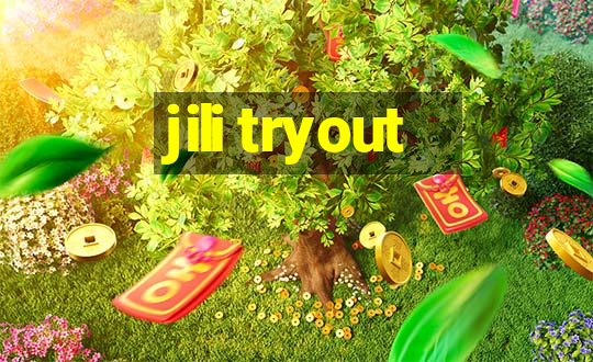 jili tryout