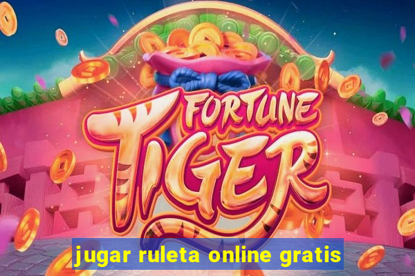 jugar ruleta online gratis