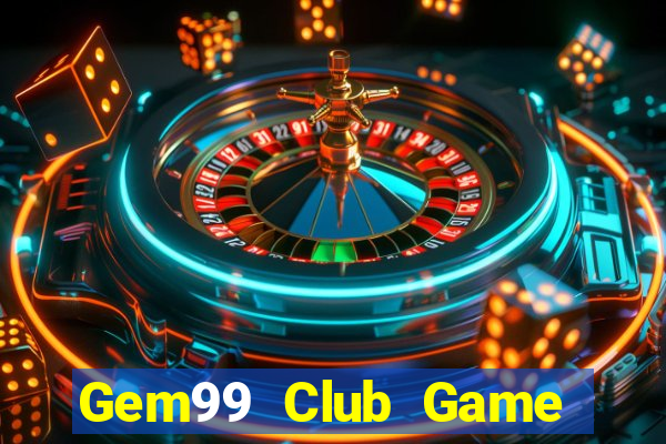 Gem99 Club Game Bài Online