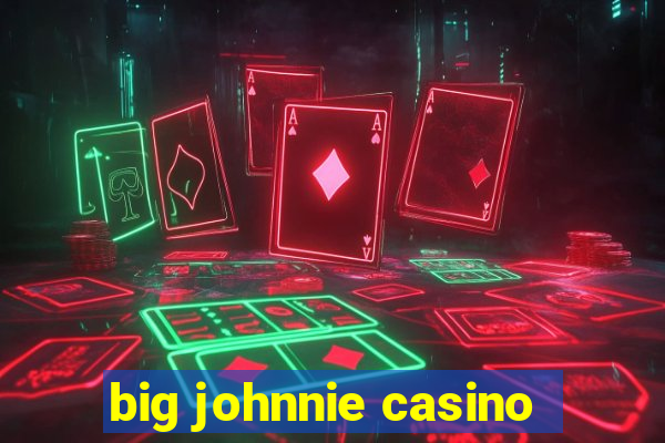 big johnnie casino