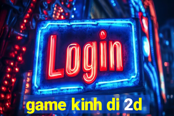 game kinh di 2d