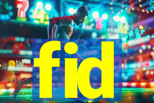 fid